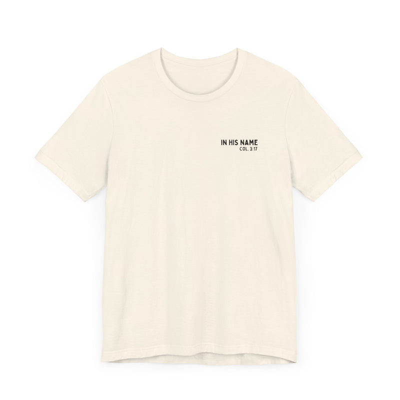 In His Name - T-Shirt