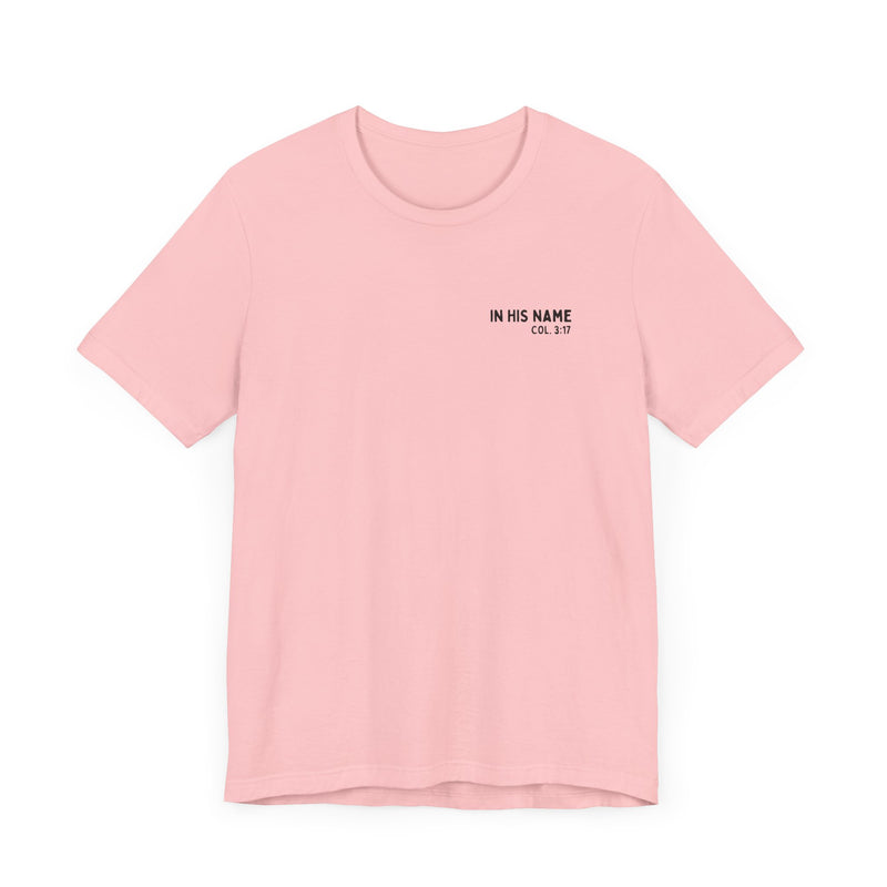 In His Name - T-Shirt