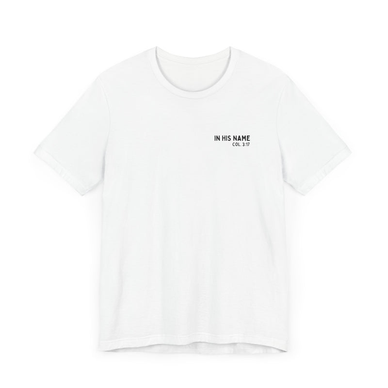 In His Name - T-Shirt