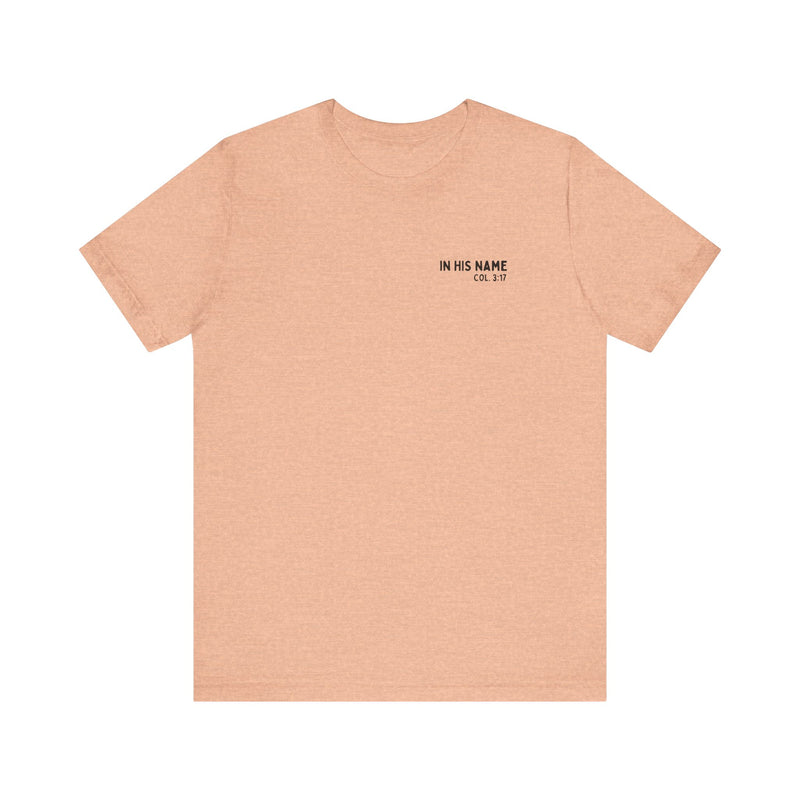 In His Name - T-Shirt