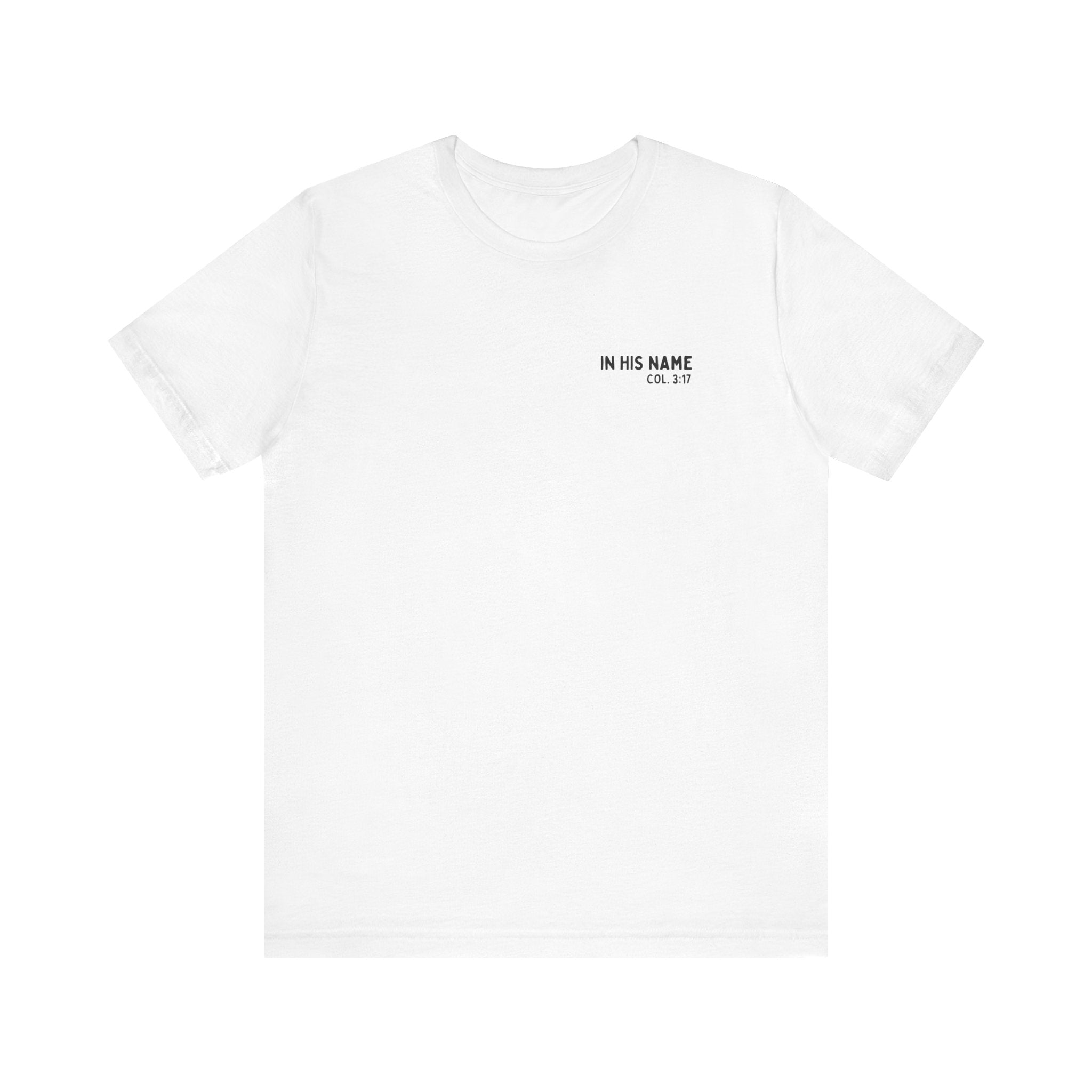 In His Name - T-Shirt