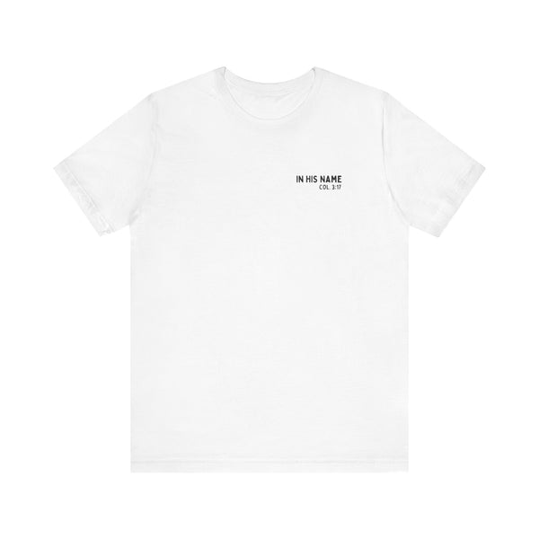In His Name - T-Shirt