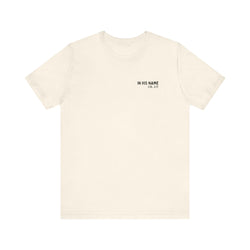In His Name - T-Shirt