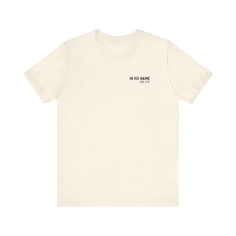 In His Name - T-Shirt