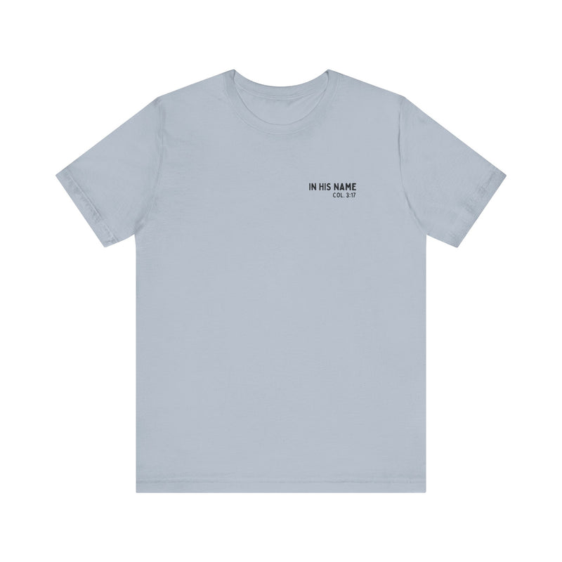 In His Name - T-Shirt
