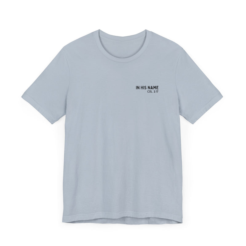 In His Name - T-Shirt
