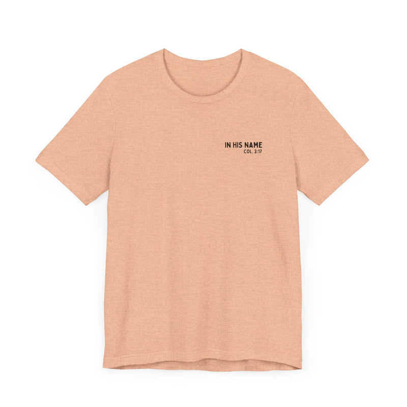 In His Name - T-Shirt